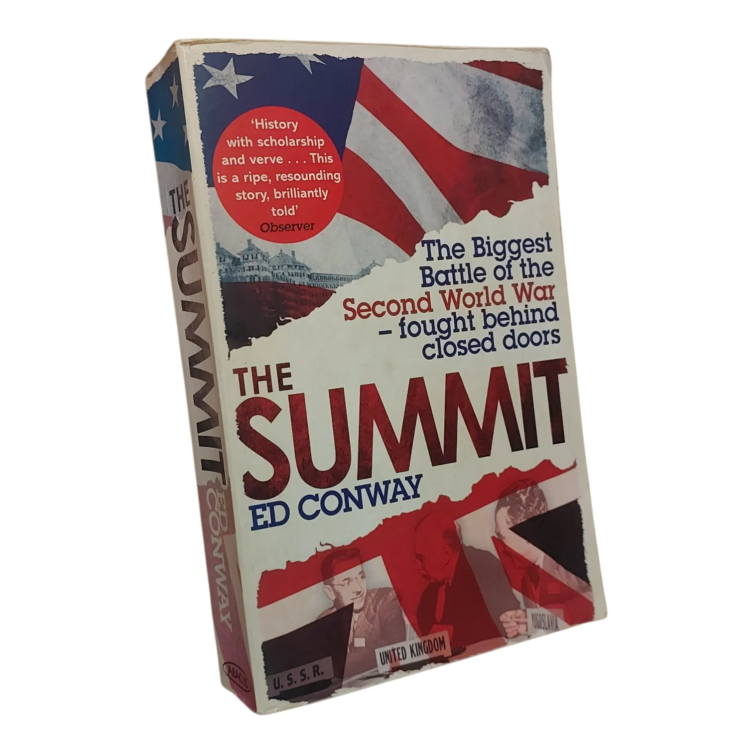 The Summit - The Biggest Battle of the Second World War Fought Behind Closed Doors