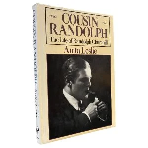 Cousin Randolph: The Life of Randolph Churchill