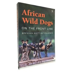 African Wild Dogs On the Front Line