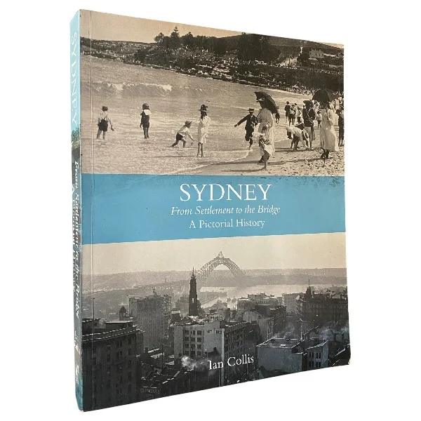 Sydney - From Settlement to the Bridge