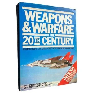 Weapons & Warfare of the 20th Century