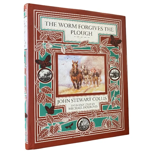 The Worm Forgives the Plough