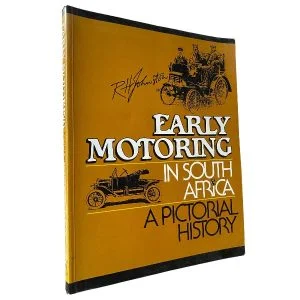 Early Motoring in South Africa: A Pictorial History