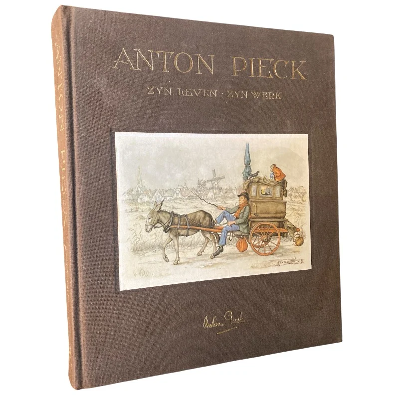 “Anton Pieck - Zyn Leven Zyn Werk”