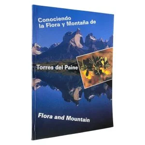 Torres del Paine: Flora and Mountain