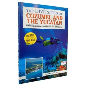 The Dive Sites of Cozumel and the Yucatan