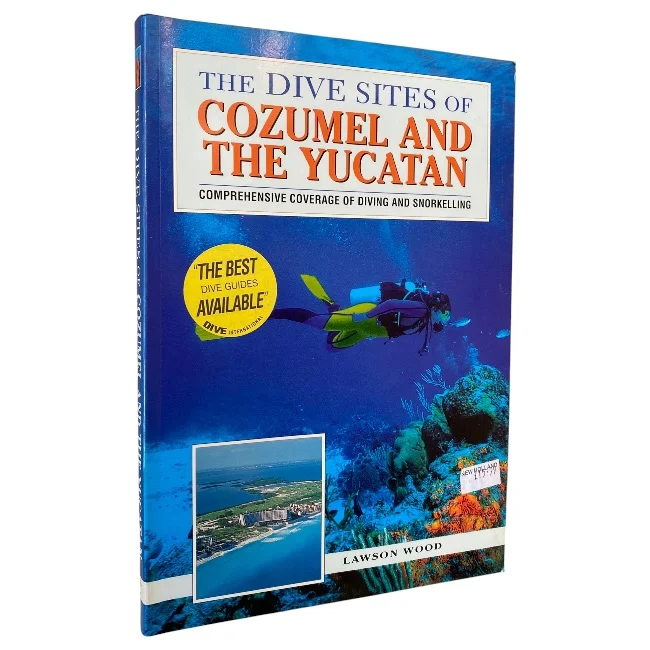 The Dive Sites of Cozumel and the Yucatan