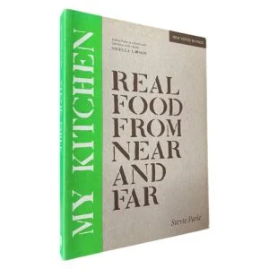 My Kitchen - Real Food from Near and Far